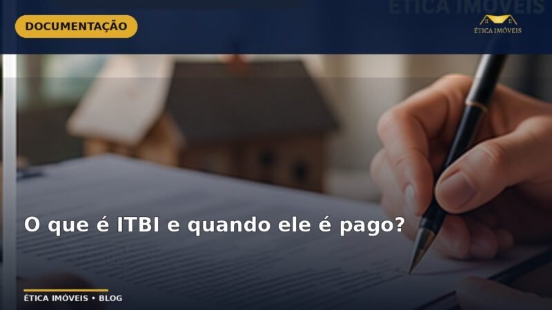 O que é ITBI e quando ele é pago? — Ética Imóveis